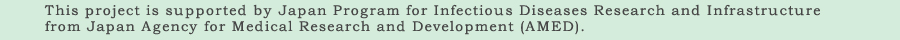 This project is supported by the program of Japan Initiative for Global Research Network on Infectious Diseases (J-GRID) from Japan Agency for Medical Research and Development (AMED).